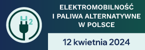 Elektromobilność i paliwa alternatywne w Polsce do 2030 roku z perspektywy rynkowej i regulacyjnej